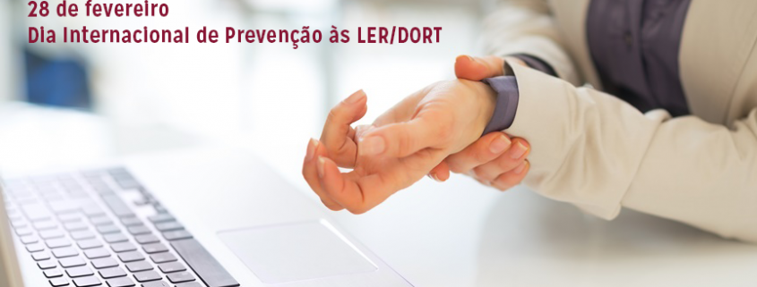 Dia Internacional de Prevenção às Lesões por Esforços Repetitivos