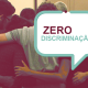 zero discriminação